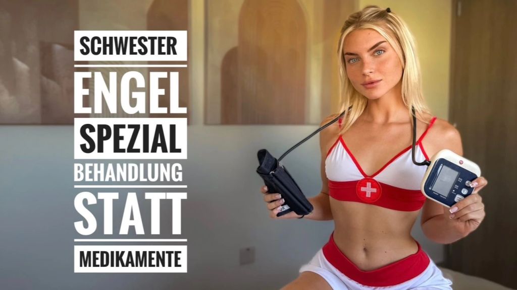 Schwester Engel! Spezialbehandlung statt Medikamente!