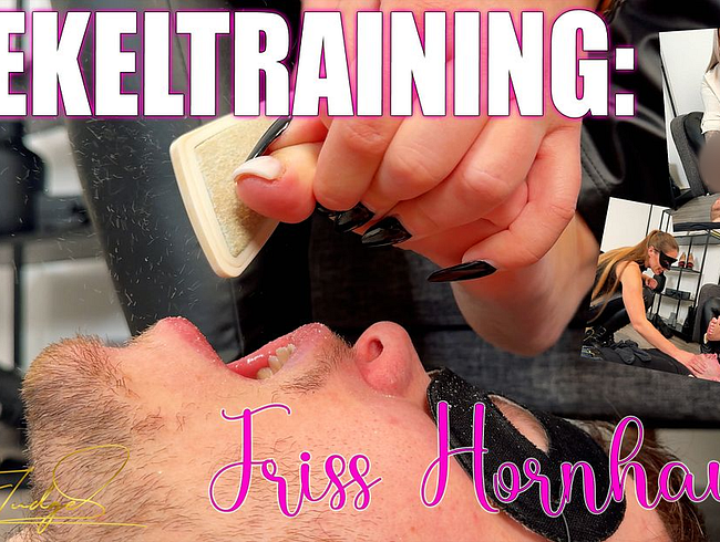 Ekeltraining: Friss Hornhaut!