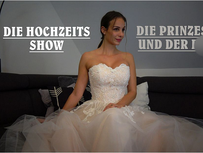 Die Prinzessin und die Hochzeitsshow!!